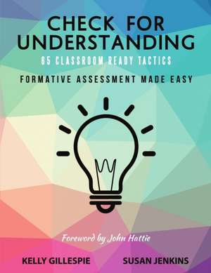 Check for Understanding 65 Classroom Ready Tactics de Kelly Gillespie