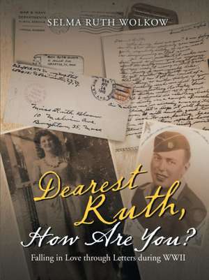 Dearest Ruth, How Are You? de Selma Ruth Wolkow
