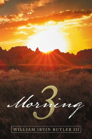 Morning 3 de William Irvin Butler III