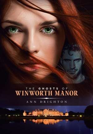 The Ghosts Of Winworth Manor de Ann Drighton