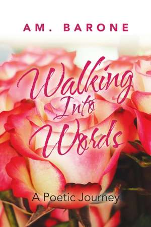 Walking Into Words de Am. Barone