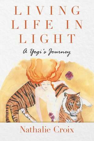 Living Life In Light de Nathalie Croix