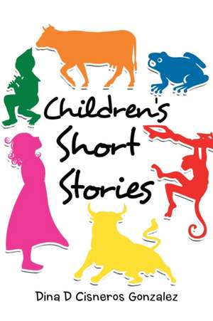 Children's Short Stories de Dina D Cisneros Gonzalez