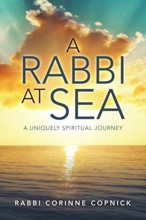 A Rabbi At Sea de Rabbi Corinne Copnick