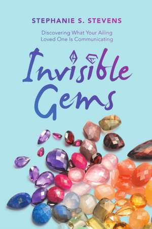 Invisible Gems de Stephanie S. Stevens