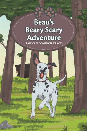 Beau's Beary Scary Adventure de Tammy McCammon Tracy