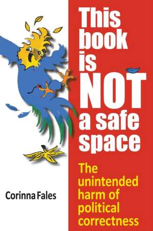 This Book Is Not a Safe Space de Corinna Fales