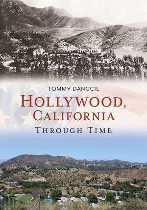 Hollywood, California, Through Time de Tommy Dangcil