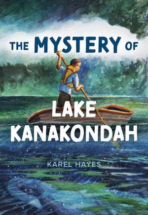 Mystery of Lake Kanakonda de Karel Hayes