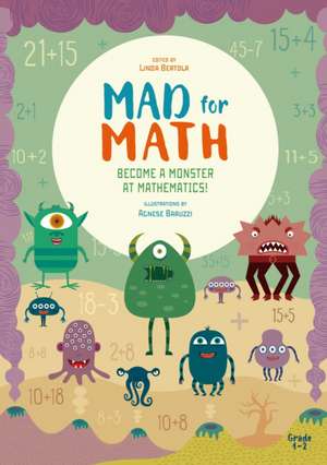 Mad for Math: Become a Monster at Mathematics de Linda Bertola