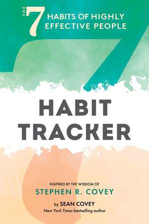 The 7 Habits of Highly Effective People: Habit Tracker de Stephen R. Covey