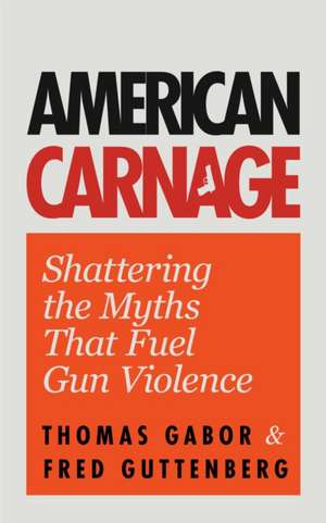 American Carnage de Fred Guttenberg