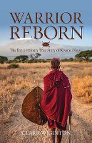 Warrior Reborn de Clark Wiginton