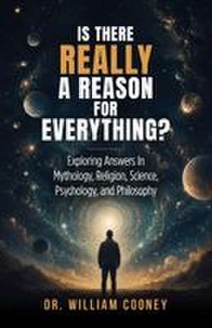 Is there Really a Reason for Everything? de William Cooney