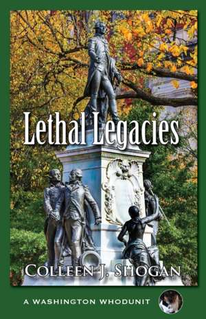 Lethal Legacies de Colleen Shogan