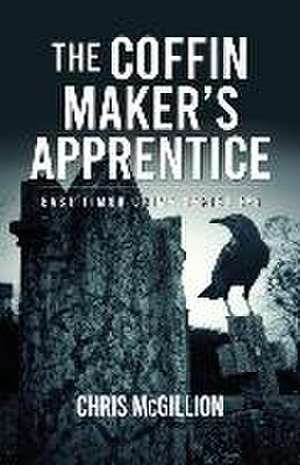 The Coffin Makers Apprentice de Chris McGillion