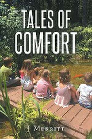 Tales Of Comfort de J. Merritt