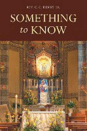 Something to Know de Rev. C. C. Henry Sr.