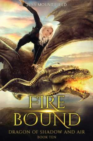 Fire Bound de Jess Mountifield