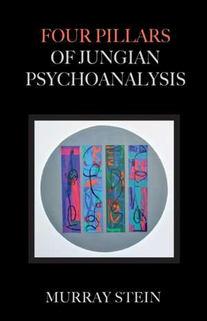 Four Pillars of Jungian Psychoanalysis de Murray Stein