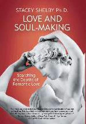 Love and Soul-Making de Stacey Shelby