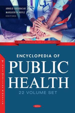 Encyclopedia of Public Health (22 Volume Set) de Arnold Aboubacar