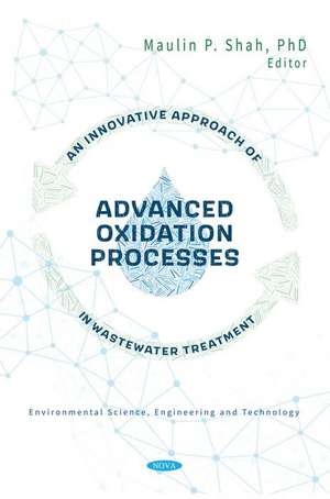 An Innovative Approach of Advanced Oxidation Processes in Wastewater Treatment de Maulin P Shah