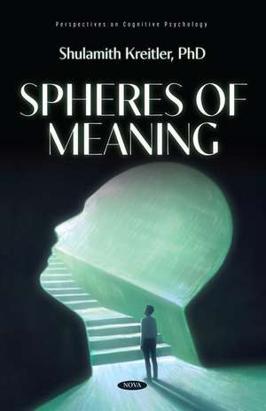 Kreitler, S: Spheres of Meaning de Shulamith Kreitler