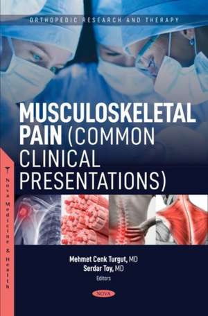 Musculoskeletal Pain (Common Clinical Presentations) de Mehmet Cenk Turgut