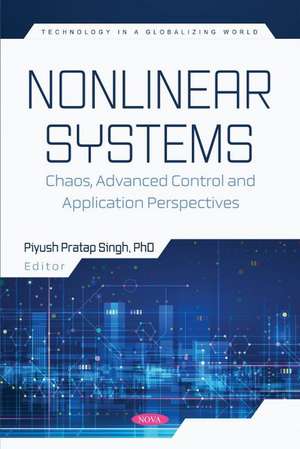 Nonlinear Systems: Chaos, Advanced Control and Application Perspectives de Piyush Pratap Singh