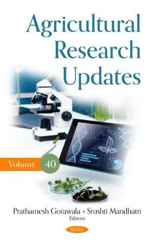 Agricultural Research Updates: Volume 40 de Prathamesh Gorawala