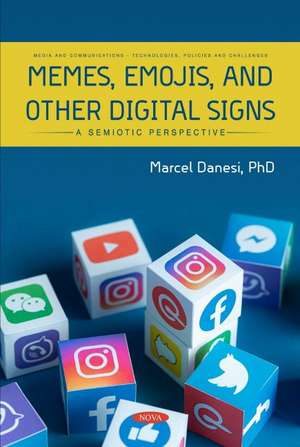 Memes, Emojis, and Other Digital Signs: A Semiotic Perspective de Marcel Danesi Ph.D.