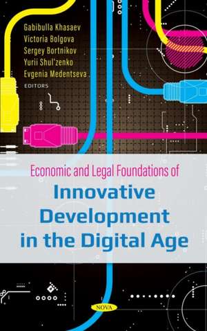 Economic and Legal Foundations of Innovative Development in the Digital Age de Gabibulla Khasaev