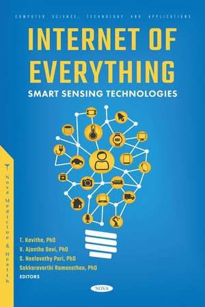 Internet of Everything: Smart Sensing Technologies de T. Kavitha