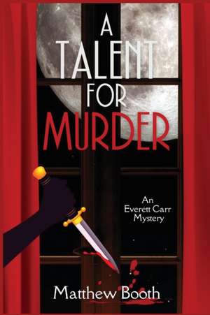 A Talent for Murder de Matthew Booth