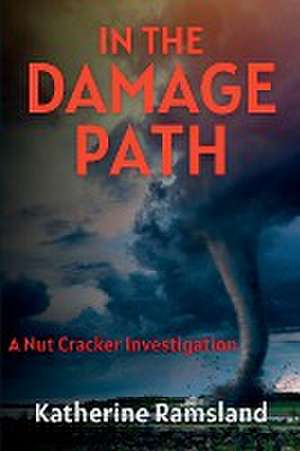 In the Damage Path de Katherine Ramsland