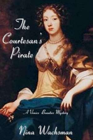 The Courtesan's Pirate de Nina Wachsman