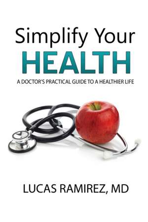 Simplify Your Health de Lucas Ramirez