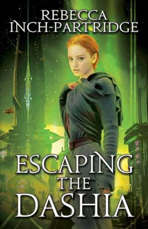 Escaping the Dashia de Rebecca Inch-Partridge