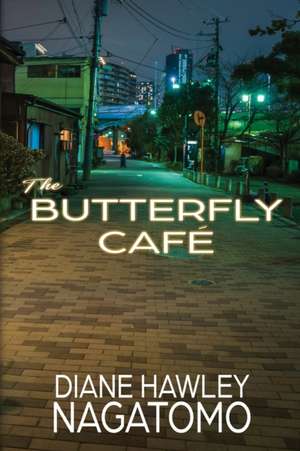 The Butterfly Café de Diane Hawley Nagatomo