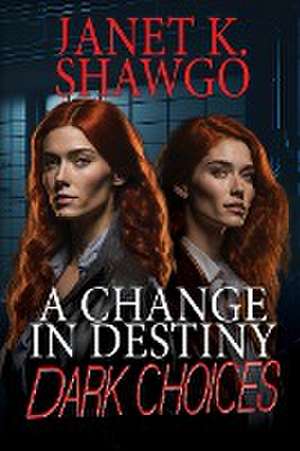 A Change in Destiny de Janet K. Shawgo