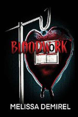 Bloodwork de Melissa Demirel