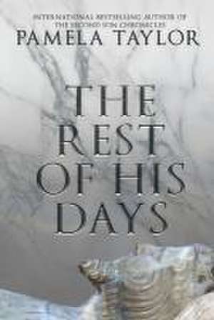 The Rest of His Days de Pamela Taylor