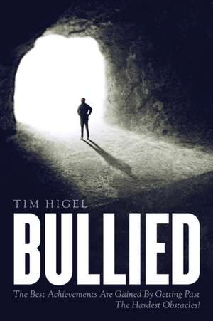 Bullied de Tim Higel