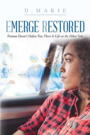 Emerge Restored de D. Marie