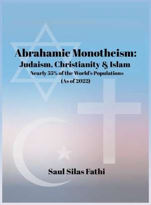 Abrahamic Monotheism de Saul Silas Fathi