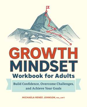 Growth Mindset Workbook for Adults de Michaela Renee Johnson