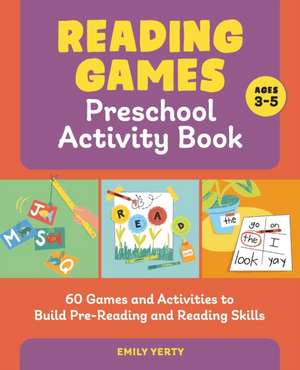 Reading Games Preschool Activity Book de Emily Yerty