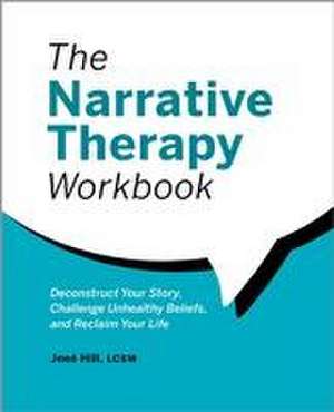 The Narrative Therapy Workbook de Jneé Hill