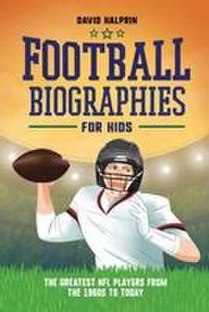 Football Biographies for Kids de David Halprin